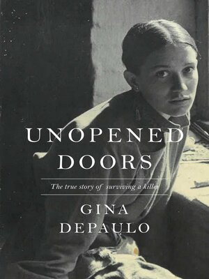 cover image of Unopened Doors: the True Story of Surviving a Killer